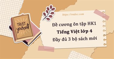 Đề cương ôn tập học kì 1 lớp 4 môn Tiếng Việt năm 2023 Sách mới