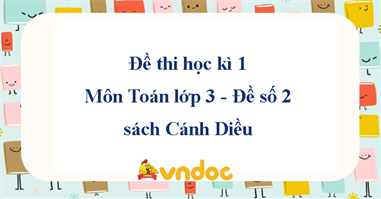 Đề thi Toán lớp 3 học kì 1 Cánh Diều năm 2023-2024 Số 2