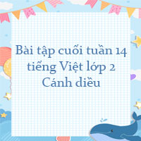 Bài tập cuối tuần tiếng Việt lớp 2 Cánh diều Tuần 14 cơ bản