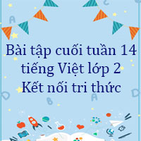 Bài tập cuối tuần tiếng Việt lớp 2 Kết nối tri thức Tuần 14 cơ bản