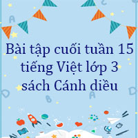 Bài tập cuối tuần tiếng Việt lớp 3 Cánh diều Tuần 15 cơ bản