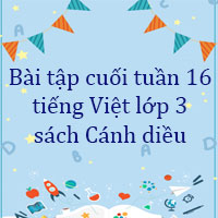 Bài tập cuối tuần tiếng Việt lớp 3 Cánh diều Tuần 16 cơ bản