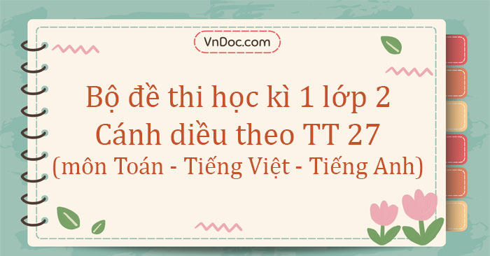 Bộ đề thi học kì 1 lớp 2 sách Cánh diều năm 2025 - 2026