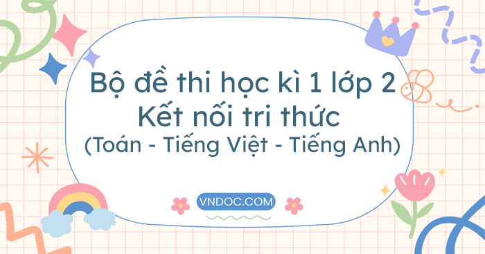 Bộ đề thi học kì 1 lớp 2 Kết nối tri thức năm 2025 - 2026