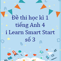 Đề thi học kì 1 tiếng Anh 4 i Learn Smart Start số 3