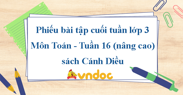Phiếu bài tập cuối tuần lớp 3 Cánh Diều - Tuần 16 (nâng cao)