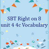 Sách bài tập Right on 8 unit 4 4c Vocabulary