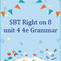 Sách bài tập Right on 8 unit 4 4e Grammar