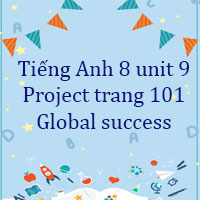 Tiếng Anh 8 unit 9 Project trang 101 Global success