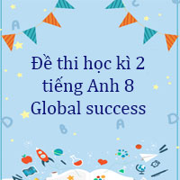 Đề thi học kì 2 tiếng Anh 8 Global success - Đề số 1