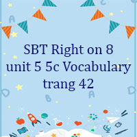 Sách bài tập Right on 8 unit 5 5c Vocabulary