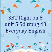 Sách bài tập Right on 8 unit 5 5d Everyday English