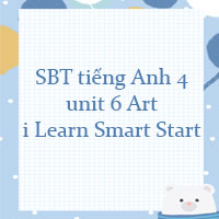 Sách bài tập tiếng Anh 4 unit 6 Art i Learn Smart Start