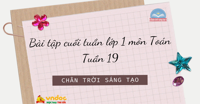 Phiếu bài tập cuối tuần môn Toán lớp 1 Chân trời sáng tạo - Tuần 19 ...