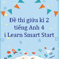 Đề thi giữa kì 2 tiếng Anh 4 i Learn Smart Start - Đề số 1