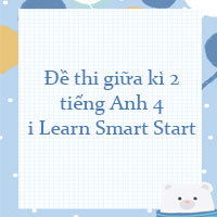 Đề thi giữa kì 2 tiếng Anh 4 i Learn Smart Start - Đề số 2
