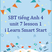 Sách bài tập tiếng Anh 4 unit 7 lesson 1 i Learn Smart Start
