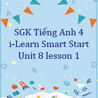 Tiếng Anh 4 i-Learn Smart Start Unit 8 lesson 1
