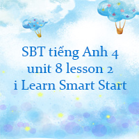 Sách bài tập tiếng Anh 4 unit 8 lesson 2 i Learn Smart Start