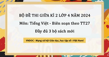 Bộ Đề thi Tiếng Việt giữa kì 2 lớp 4 Sách mới năm 2024 - Số 1