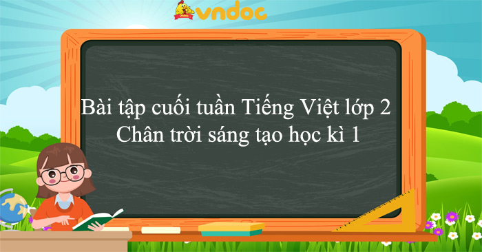 Bài tập cuối tuần Tiếng Việt lớp 2 Chân trời sáng tạo học kì 1 - Bài ...