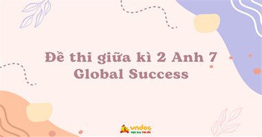 Đề thi giữa kì 2 Anh 7 Global Success