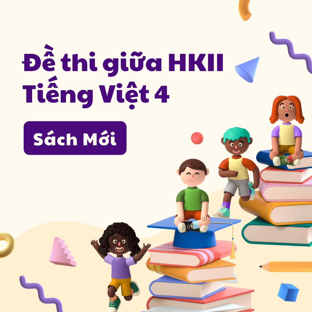 Bộ Đề thi Tiếng Việt giữa kì 2 lớp 4 Sách mới năm 2024 - Số 3