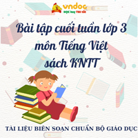 Bài tập cuối tuần tiếng Việt lớp 3 Kết nối tri thức Tuần 32 cơ bản