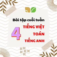 Bài tập cuối tuần Toán, Tiếng Việt, Tiếng Anh lớp 4 Tuần 28 Kết nối tri thức