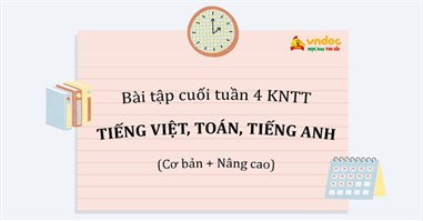 Bài tập cuối tuần Toán, Tiếng Việt, Tiếng Anh lớp 4 Tuần 28 Kết nối tri thức