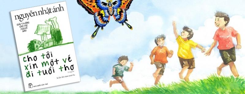 Cho tôi xin một vé đi tuổi thơ - Tác giả Nguyễn Nhật Ánh (bài 1)