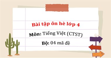 TOP 4 Bài tập ôn hè lớp 4 lên 5 môn Tiếng Việt sách Chân trời