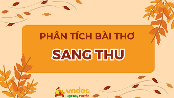 Phân tích bài thơ Sang thu của Hữu Thỉnh