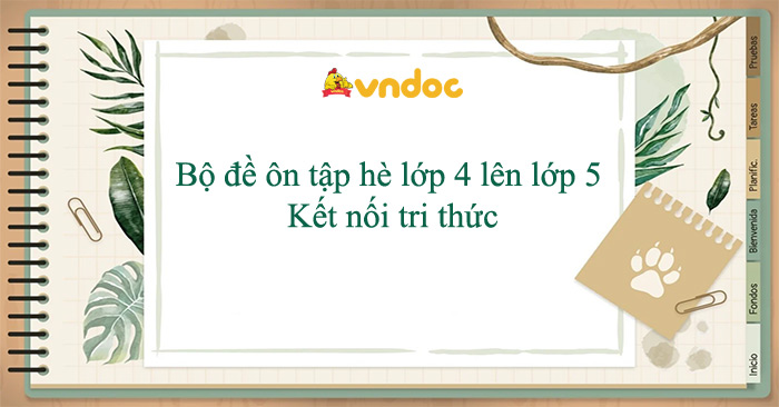 Bộ đề ôn tập hè lớp 4 lên lớp 5 Kết nối tri thức năm 2025