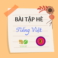Đề ôn tập hè lớp 3 môn Tiếng Việt sách Kết nối tri thức - Đề 7
