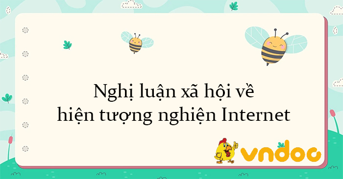 Nghị luận xã hội về hiện tượng nghiện Internet