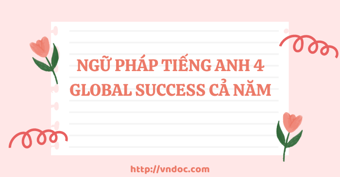 Ngữ pháp tiếng Anh lớp 4 Global success cả năm