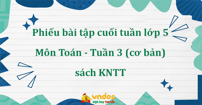 Bài tập cuối tuần môn Toán lớp 5 Kết nối tri thức - Tuần 3