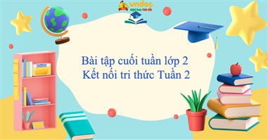 Bài tập cuối tuần lớp 2 Kết nối tri thức Tuần 2