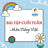 Bộ 41 phiếu Bài tập cuối tuần Tiếng Việt lớp 1 Cánh Diều Học kì 1