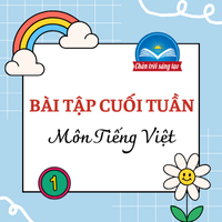 Top 3 Bài tập cuối tuần Tiếng Việt lớp 1 Chân trời sáng tạo - Tuần 1