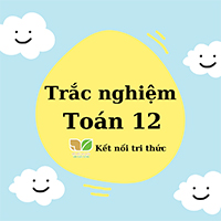 Trắc nghiệm Toán 12 Kết nối tri thức bài 1