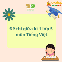 Đề thi giữa kì 1 lớp 5 môn Tiếng Việt Kết nối tri thức - Đề số 3