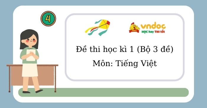 Bộ Đề thi học kì 1 Tiếng Việt 4 Cánh Diều Thông tư 27