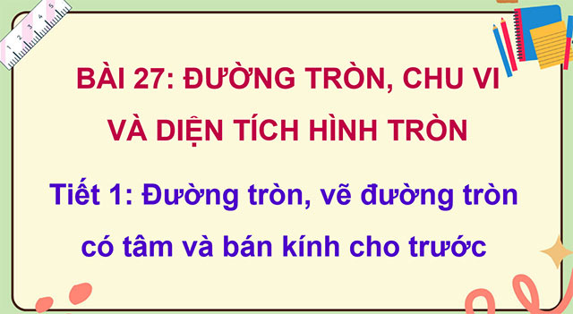 PowerPoint Toán 5 Đường tròn, chu vi và diện tích hình tròn