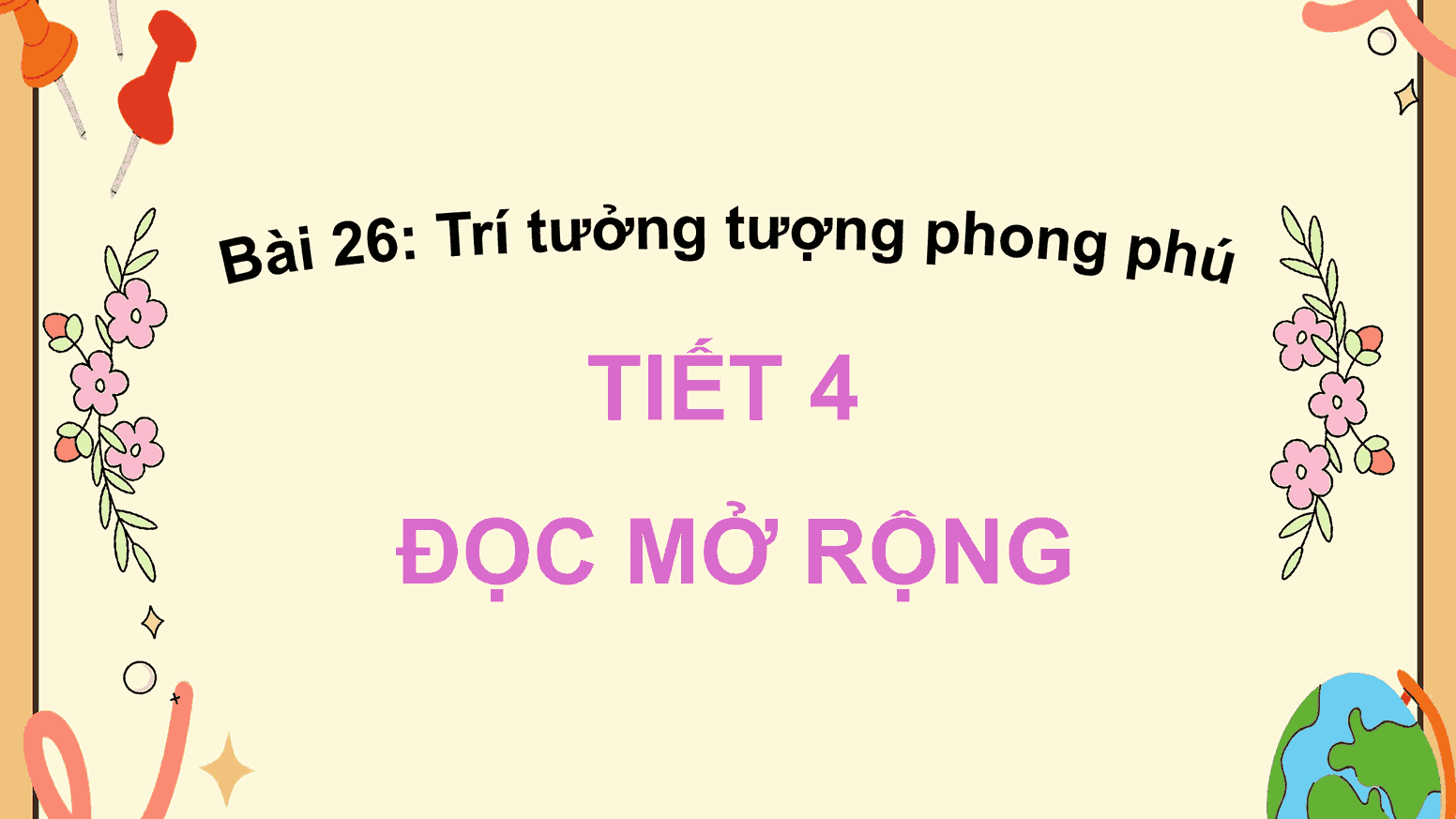 Giáo án Tiếng Việt 5 Bài 26: Đọc mở rộng