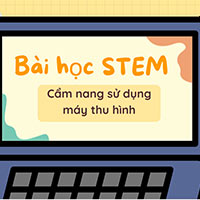 Giáo án STEM lớp 3: Cẩm nang sử dụng máy thu hình