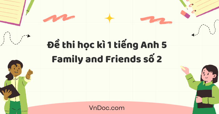 Đề thi học kì 1 tiếng Anh 5 Wonderful world số 1