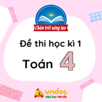 Đề thi học kì 1 môn Toán lớp 4 sách Chân trời sáng tạo