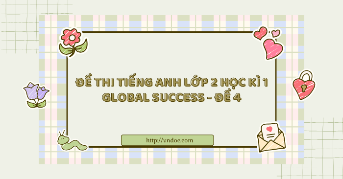 Đề thi học kì 1 tiếng Anh 2 Global Success - Đề 4